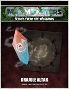 Scenes from the Wildlands: Drajule Altar