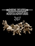 Daring Delvers: Mossfolk Adventurers