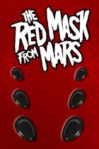 The Red Mask From Mars - Origin