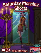 Saturday Morning Shorts #3: The Tityroi