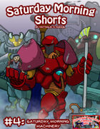 Saturday Morning Shorts #4: Satuday Morning Machinery