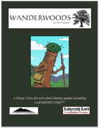 Wanderwoods: A Player Class for Old School Games (including Labyrinth Lord)