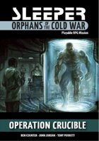Sleeper: Orphans of the Cold War - Mission - Operation Crucible