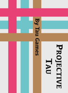 Projective Tau