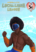 ILLL 5e - Intergalactic Lucha Libre League 5e Conversion Kit