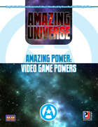 Amazing Power: Video Game Powers (Super-Powered by M&M)