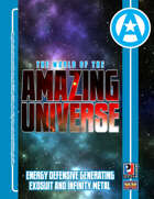 World of the Amazing Universe: Energy Defensive Generating Exosuit (E.D.G.E.) and Infinity Metal (Super-Powered by M&M)