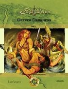 Castles & Crusades DB3 Deeper Darkness