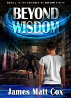 Beyond Wisdom