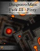 Dungeon-o-Matic Fiery