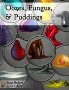 Oozes, Fungus & Puddings