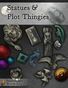 Statues & Plot Thingies