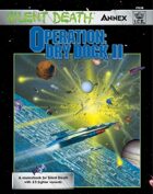 Silent Death: Operation - Dry Dock II