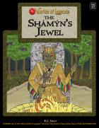 Worlde of Legends™ ADVENTURE: The Shámýn's Jewel