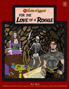 Worlde of Legends™ ADVENTURE: For the Love of a Rogue