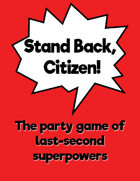 Stand Back, Citizen!