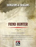 Fiend Hunter (New Class 5E)