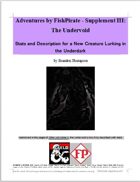 Adventures by FishPirate - Supplement III: The Undervoid