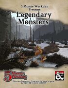 5MWD Presents: Legendary Monsters