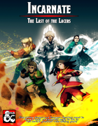Incarnate: The Last of the Lacers