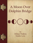 A Moon Over Dolphin Bridge