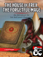 The House of Frex, the Forgetful Mage