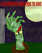 Class Archetypes From Beyond the Grave (Part 1)