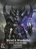 Weird & Wonderful Races of the Realms: Half Giants