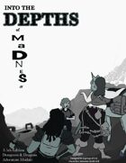 Into the Depths of Madness
