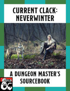 Current Clack: Neverwinter — A Dungeon Master's Sourcebook