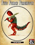 Five Fierce Firenewts