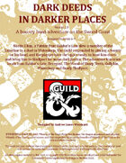Dark Deeds in Darker Places