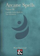 Arcane Spells Vol. III