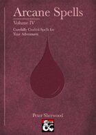 Arcane Spells Vol. IV
