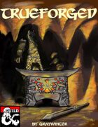 Trueforged