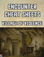 Village of Violence: An Encounter Cheat Sheet