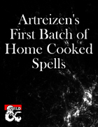 Artreizen's First Batch of Home Cooked Spells