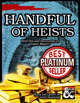 Handful of Heists