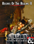 Recipes Of The Realms II: Recipes For Famous Foods In The Forgotten Realms and Beyond