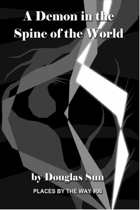 A Demon in the Spine of the World