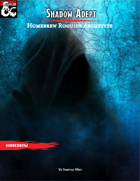 Roguish Archetype: Shadow Adept