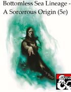 Bottomless Sea Lineage - Sorcerer (5e)