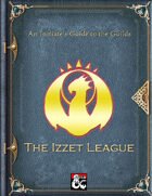 An Initiate's Guide to the Guilds - The Izzet League