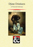 Djinn Drinkers: A Warlock Subclass
