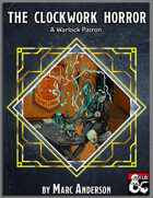 The Clockwork Horror: A Warlock Patron