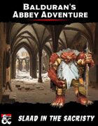Balduran's Abbey Adventure: Slaad in the Sacristy