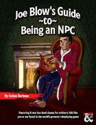 Joe Blow's Guide to Being an NPC