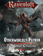Otherworldly Patron: The Great Cthulhu