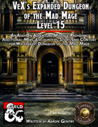 VeX's Expanded Dungeon of the Mad Mage, Level 15 (PDF)