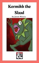 Otherworldly Patron: Kermikk the Slaad